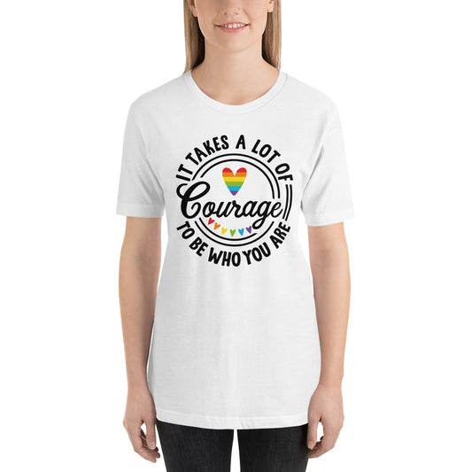 It take a lot of courage Pride T-Shirt